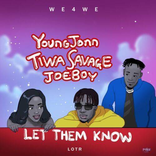 Tiwa Savage x Joeboy x Young John – Let Them Know