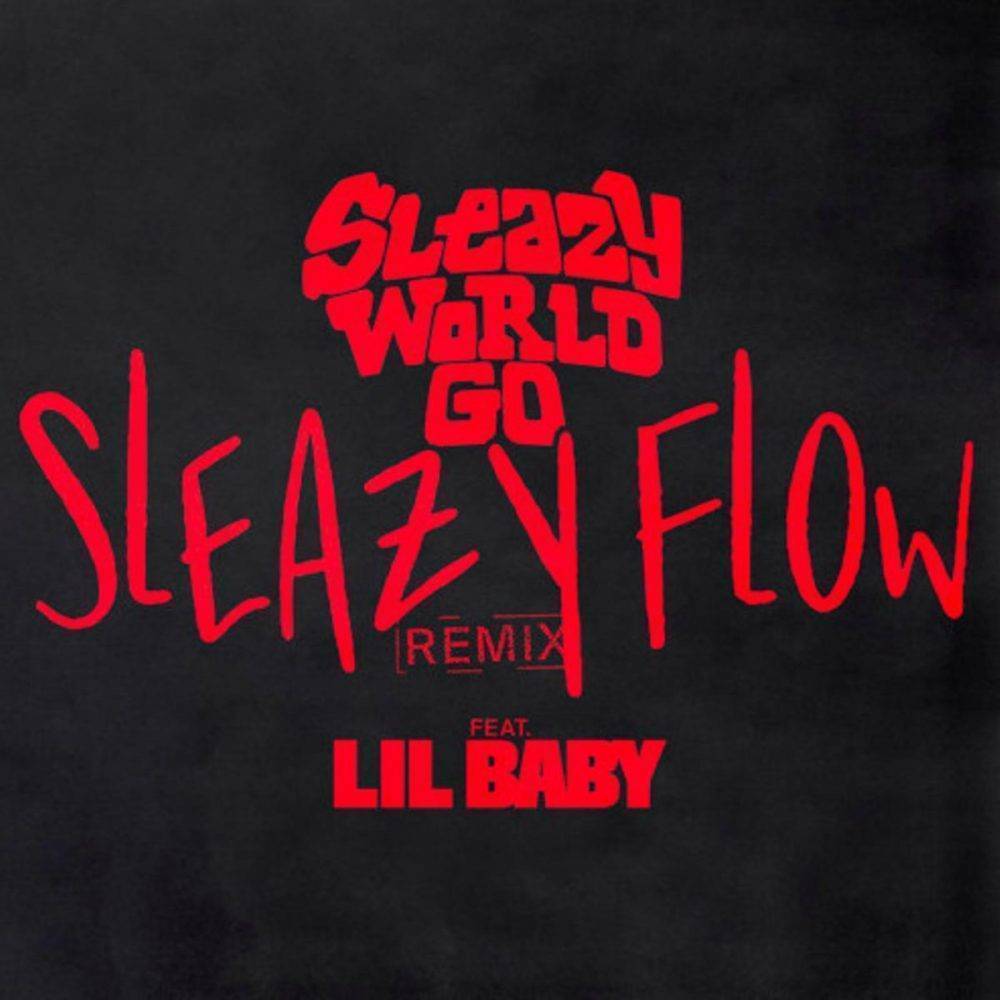 SleazyWorld Go ft. Lil Baby – Sleazy Flow (Remix)
