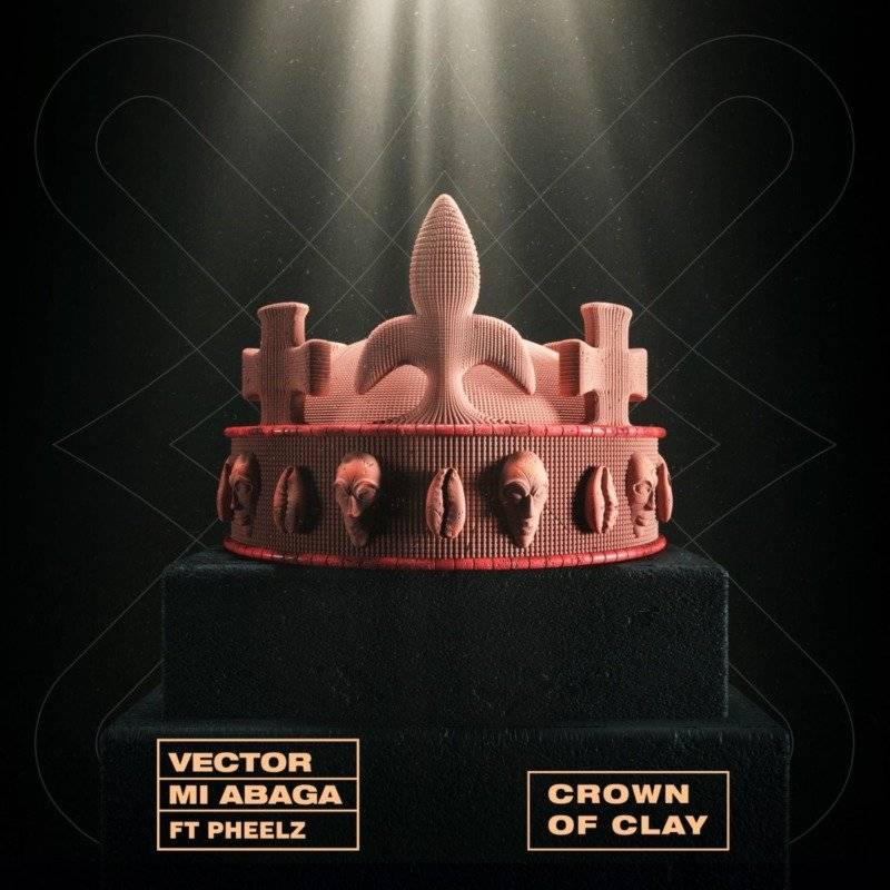 Vector Ft. M.I Abaga & Pheelz – The Crown of Clay