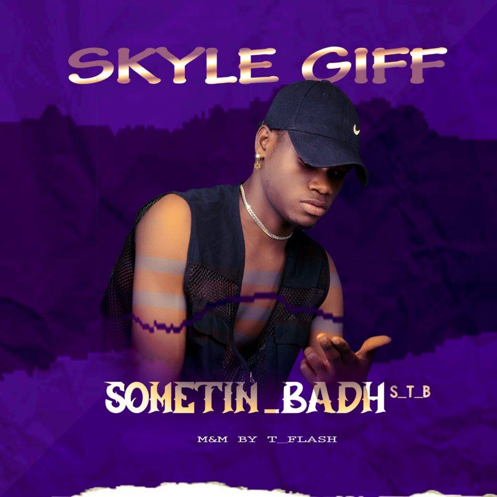 Skyle Giff – Sometin Badh