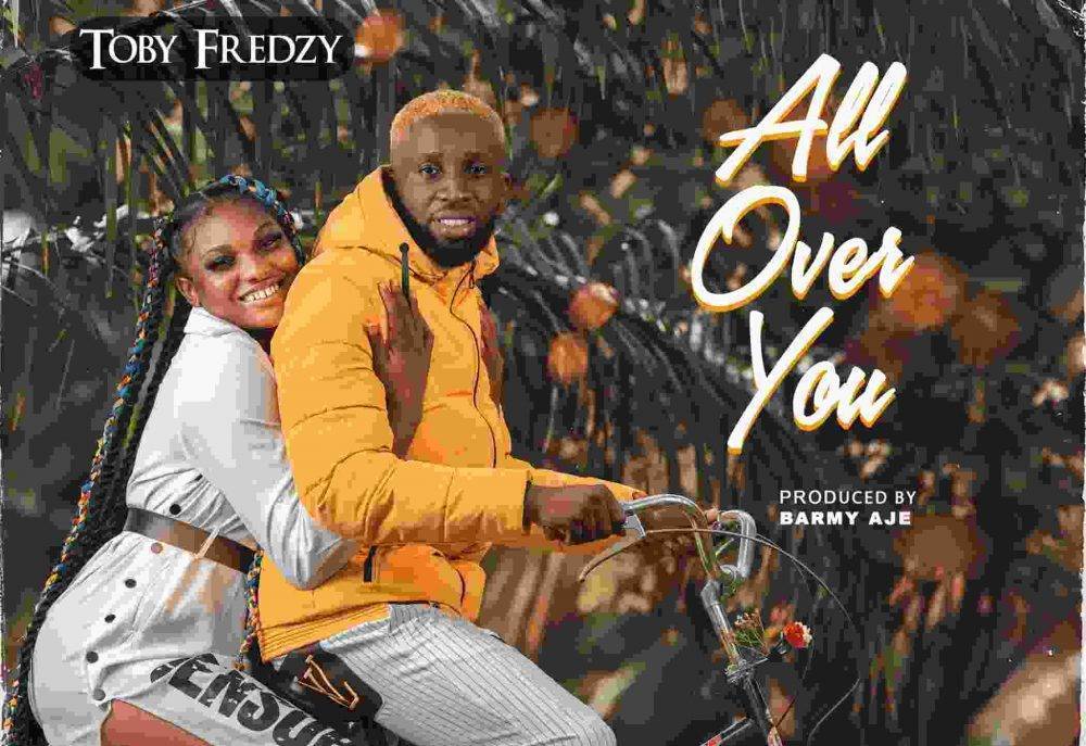 Toby Fredzy – All Over You