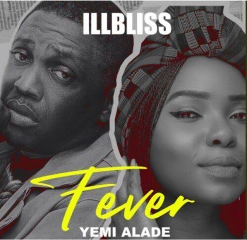 iLLBliss – Fever ft. Yemi Alade