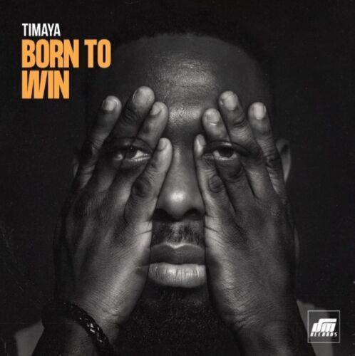 Timaya – Born To Win (Mp3)