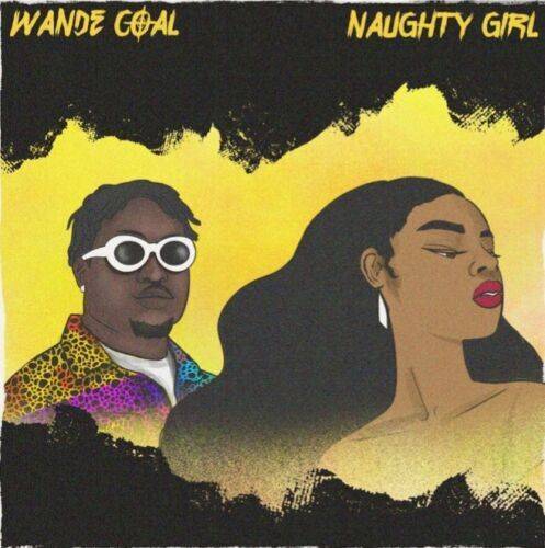 Wande Coal – Naughty Girl (Mp3)