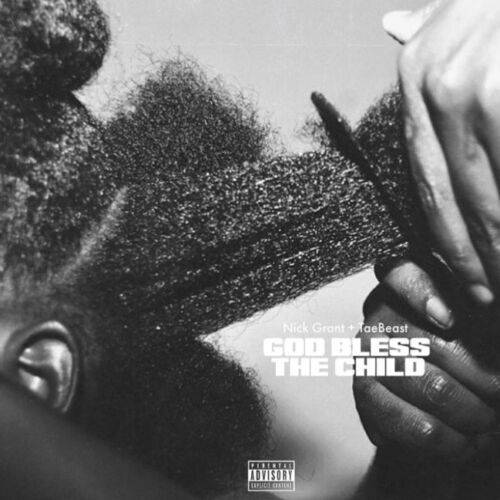 Nick Grant & Tae Beast – Bless The Child (Mp3)