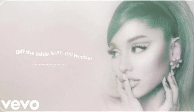 Ariana Grande Ft. The Weeknd – Off The Table