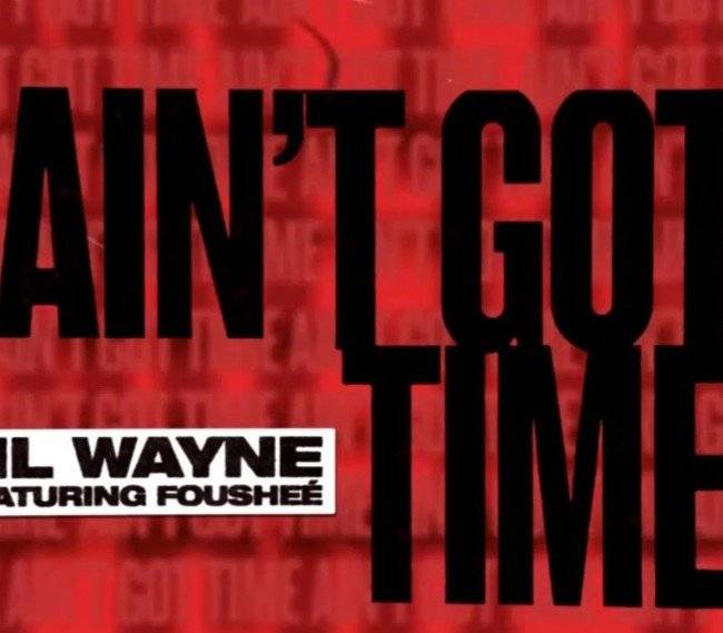 Lil Wayne Ft. Foushee – Ain’t Got Time