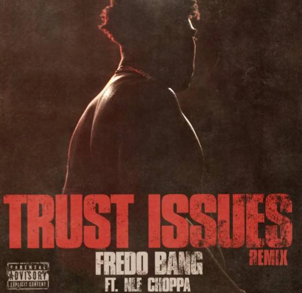 Fredo Bang ft. NLE Choppa – Trust Issues (Remix)