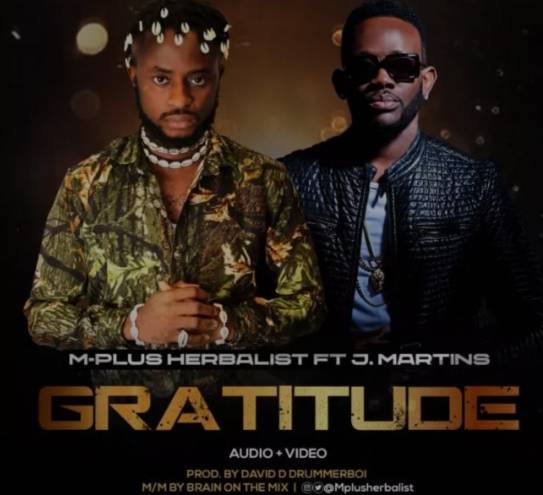 VIDEO: M-Plus ft. J.Martins – Gratitude