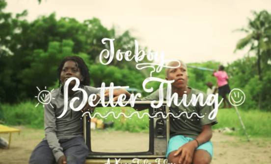 VIDEO: Joeboy – Better Thing