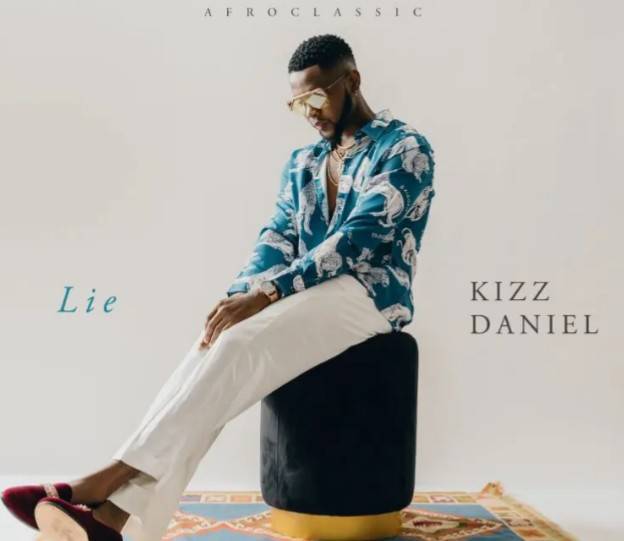Kizz Daniel – Lie