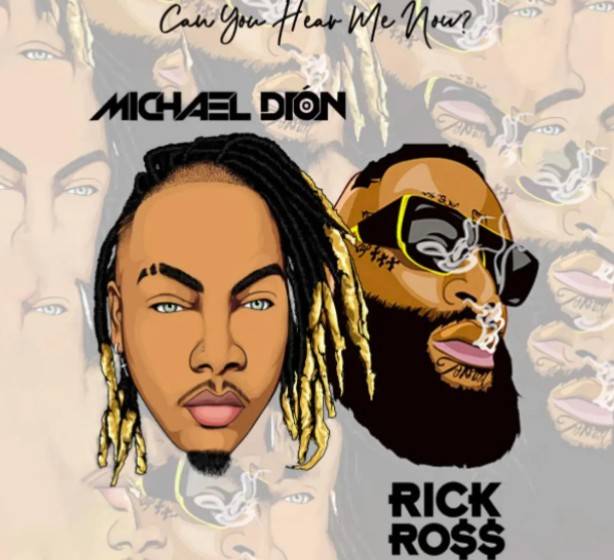 Michael Dion ft. Rick Ross – Can You Hear Me Now