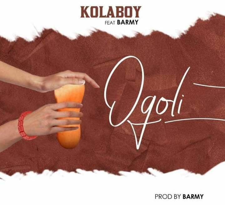 Kolaboy ft. Barmy – Ogoli