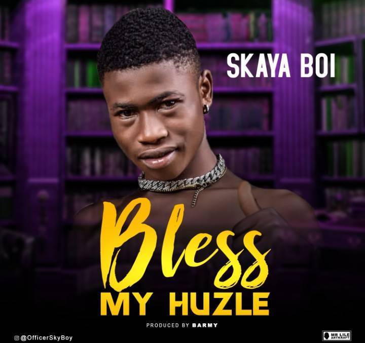 Skaya Boi – Bless My Huzle