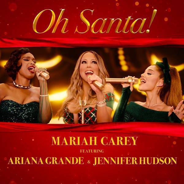 Mariah Carey Ft. Ariana Grande & Jennifer Hudson – Oh Santa!