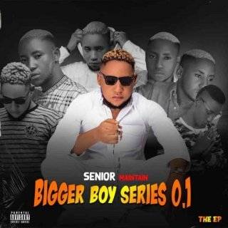 Senior Maintain – Bigger Boy Series 0.1 [EP] ALBUM