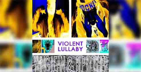 Yung Lean – Violent Lullaby