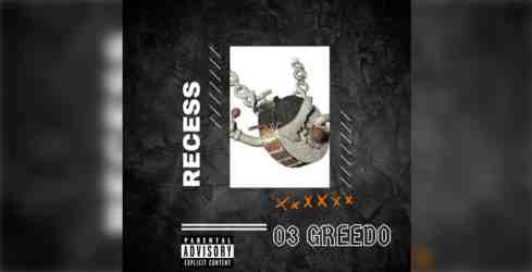 03 Greedo – Recess