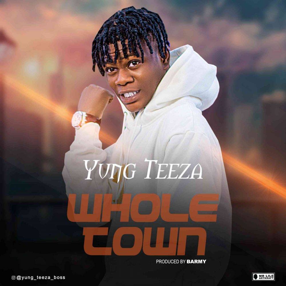 Yung Teeza – Whole Town