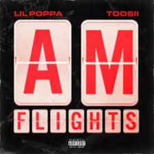 Lil Poppa ft. Toosii – A.M. Flights