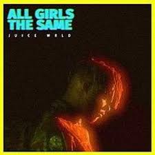 Juice WRLD – All Girls Are The Same