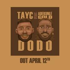 Tayc Ft. Adekunle Gold – Dodo