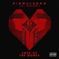 BigWalkDog – Love Of The Money