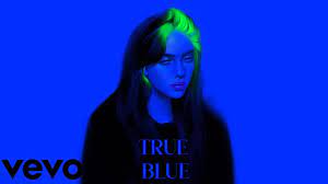 Billie Eilish – True Blue