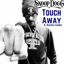 Snoop Dogg ft. October London –  Touch Away