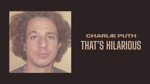 Charlie Puth – Thats Hilarious