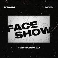 D’banj ft. Skiibii – Face Show