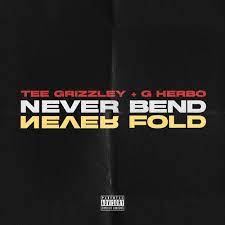 Tee Grizzley ft. G Herbo – Never Bend Never Fold