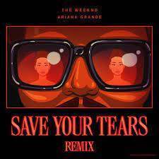 The weeknd ft. Ariana Grande – Save Your Tears (Remix)