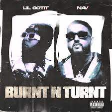 Lil Gotit ft. NAV – Burnt N Turnt