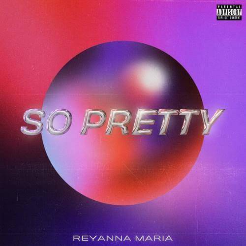 Reyanna Maria ft. Tyga – So Pretty