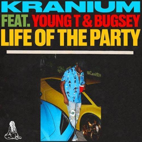 Kranium ft. Young T – Life Of The Party