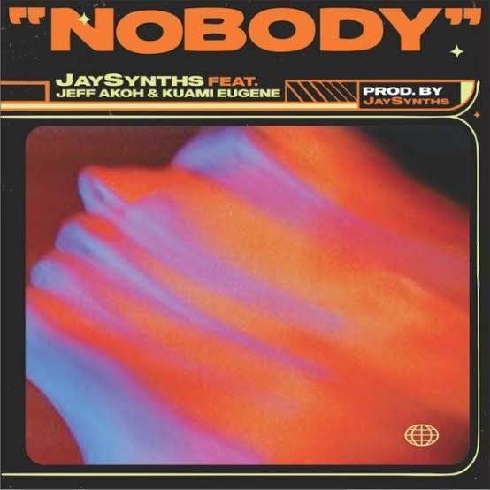 Jaysynths  ft. Jeff Akoh & Kuami Eugene – Nobody