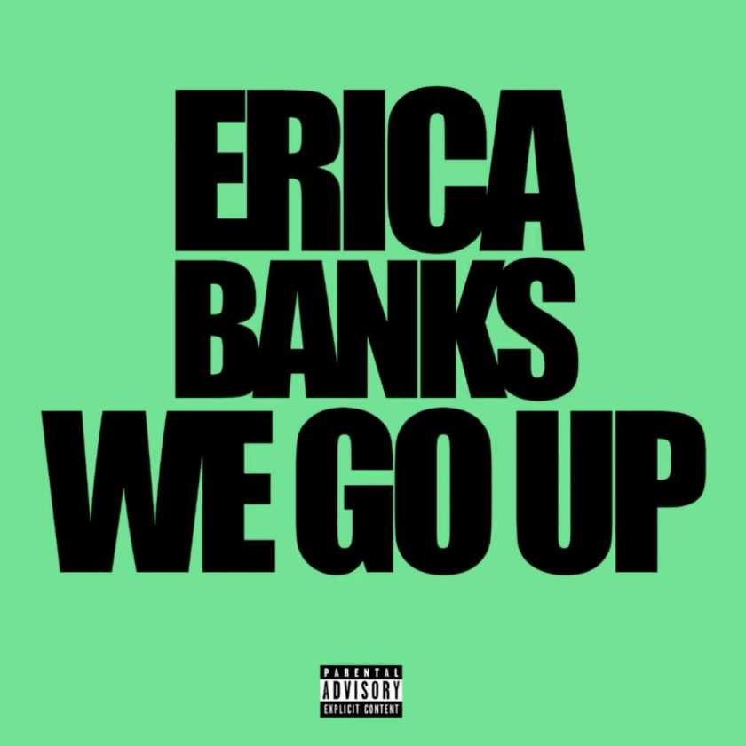 Erica Banks – We Go Up
