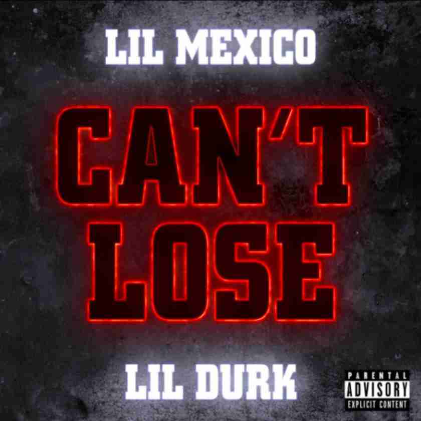 Lil Mexico ft. Lil Durk – Can’t Lose