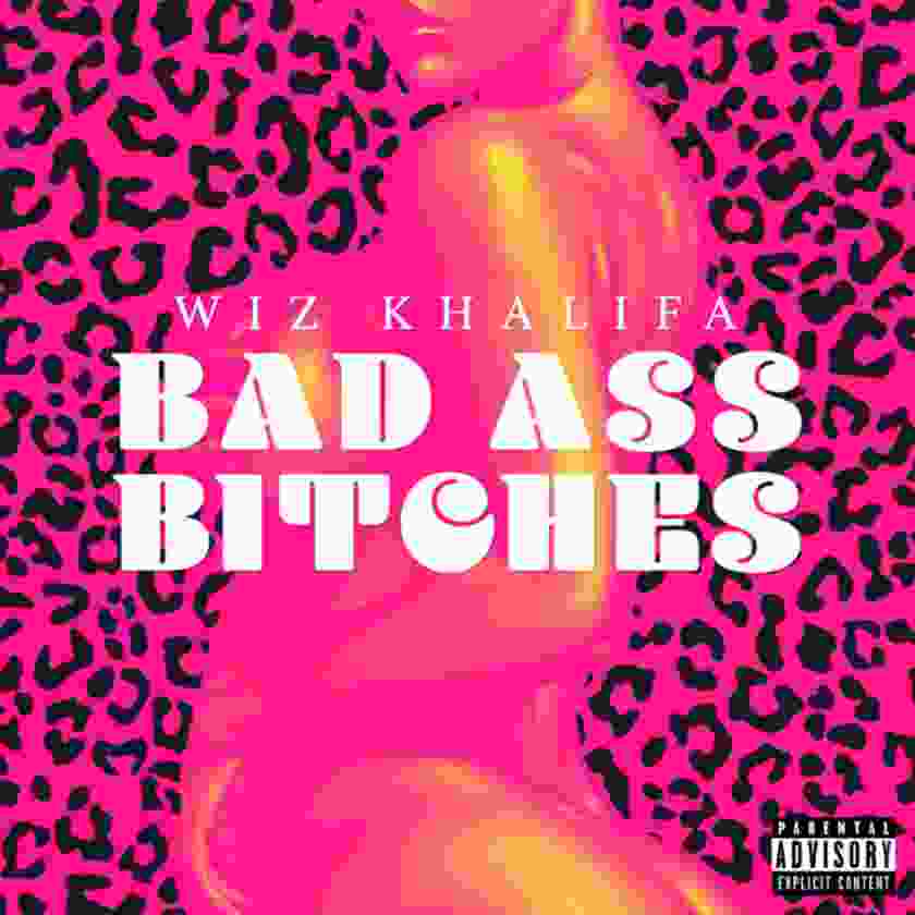 Wiz Khalifa – Bad Ass Bitches