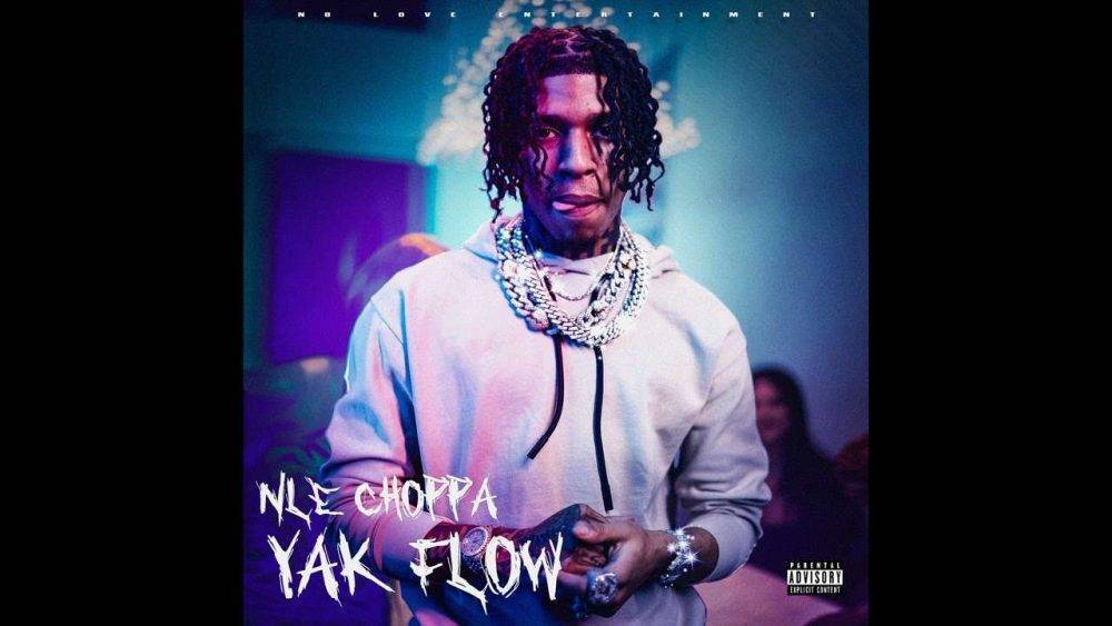 NLE Choppa – Yak Flow