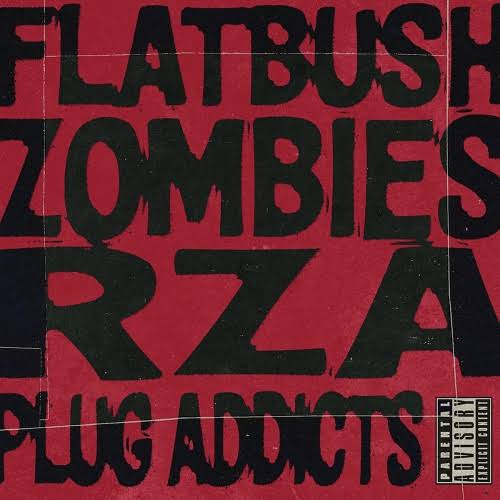RZA ft. Flatbush Zombies – Plug Addicts