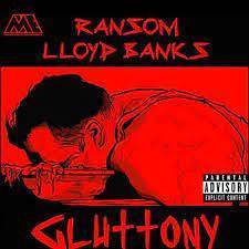 Ransom Ft. Lloyd Banks – Gluttony