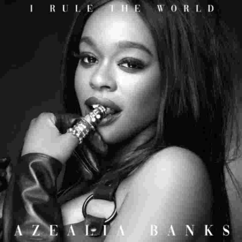 Azealia Banks – I Rule The World