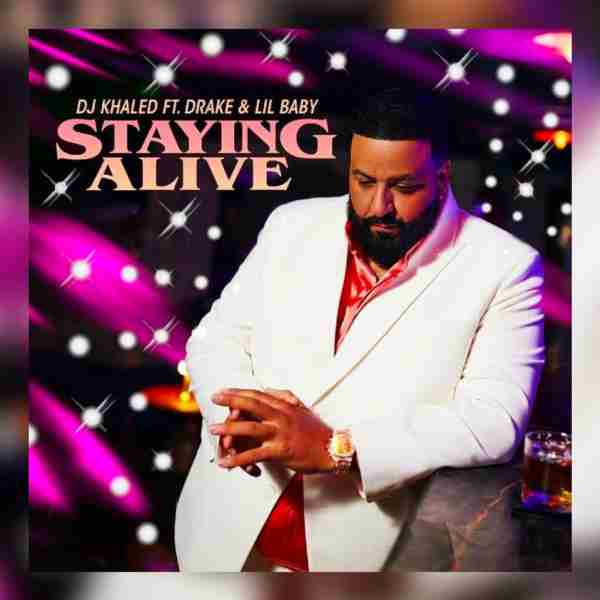 DJ Khaled – Staying Alive